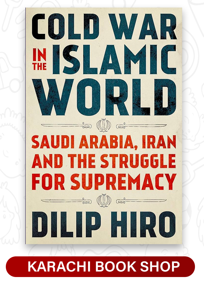 Cold War in the Islamic World: Saudi Arabia, Iran and the Struggle