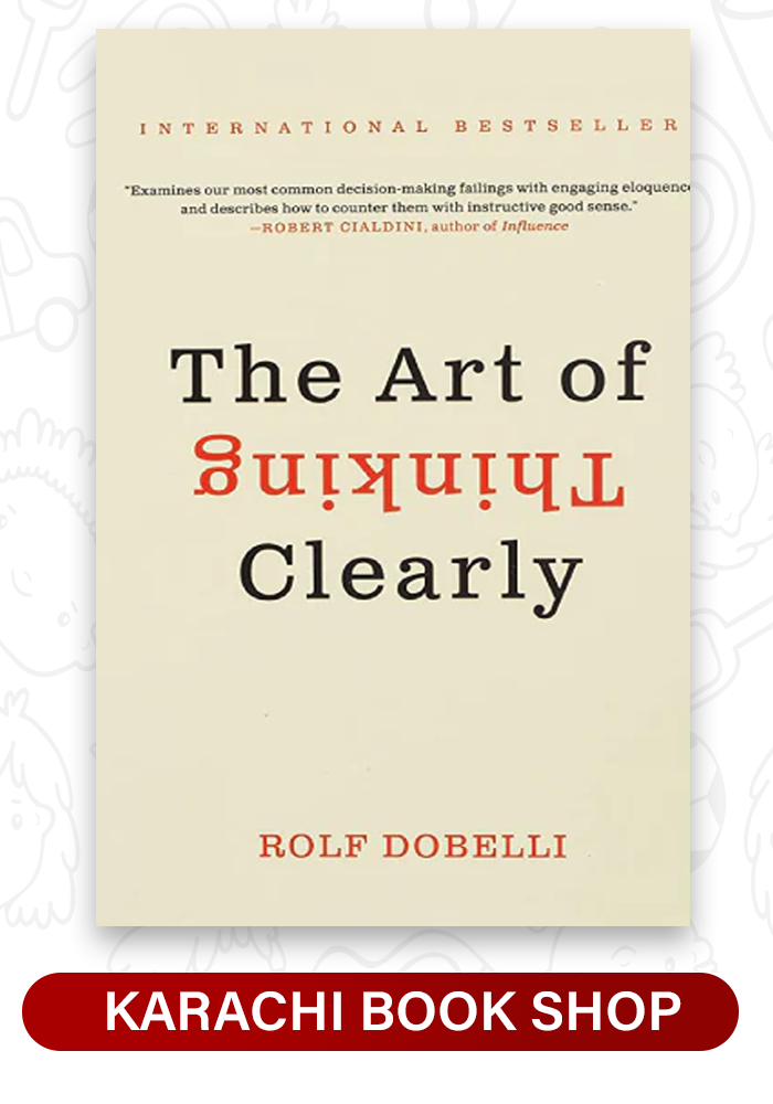 The Art of Thinking Clearly by Rolf Dobelli