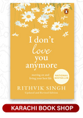 I Don't Love You Anymore by Rithvik Singh
