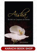 Aisha: The Wife, The Companion, The Scholar