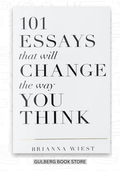 101 Essays That Will Change the Way You Think